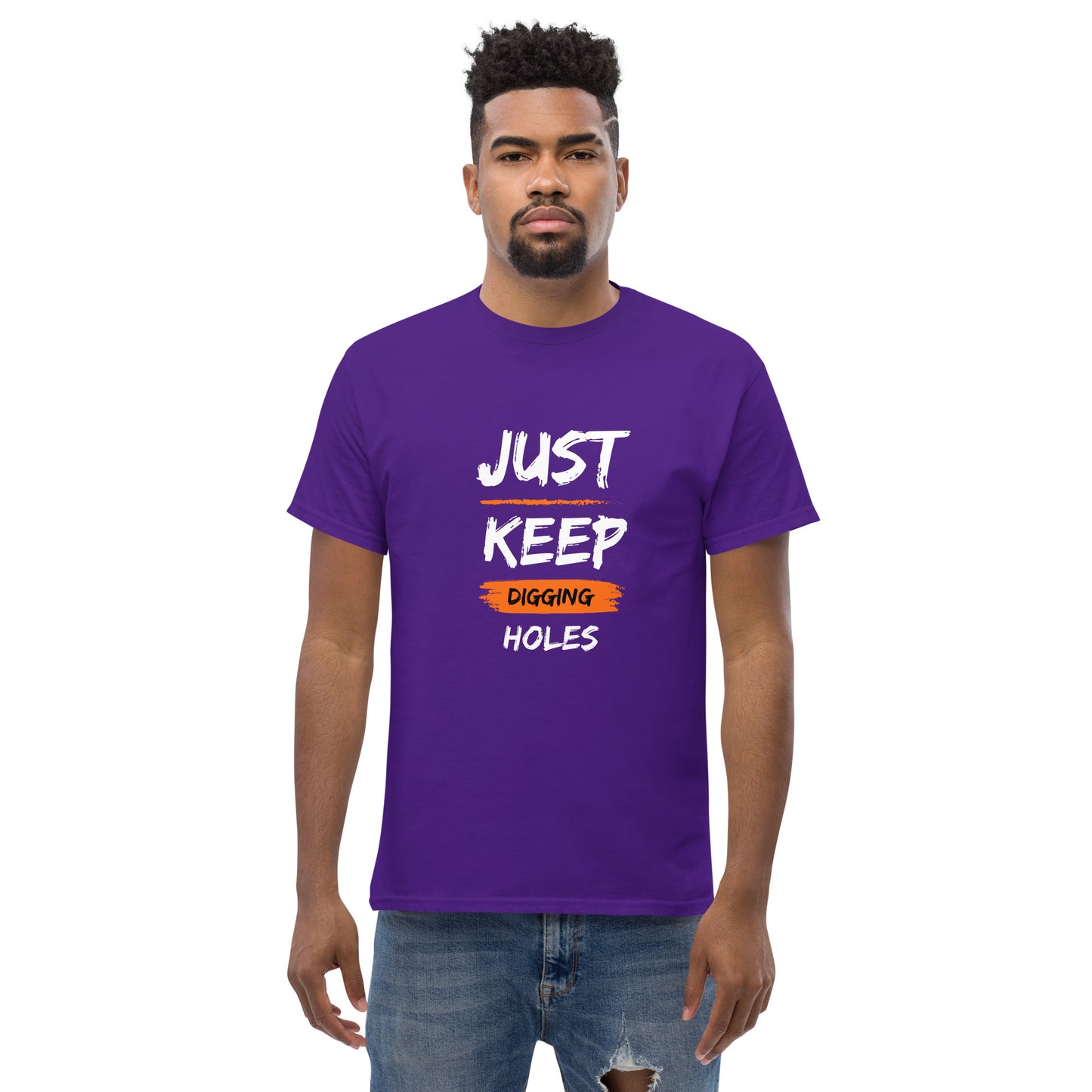 Just Keep Digging Holes T-Shirt