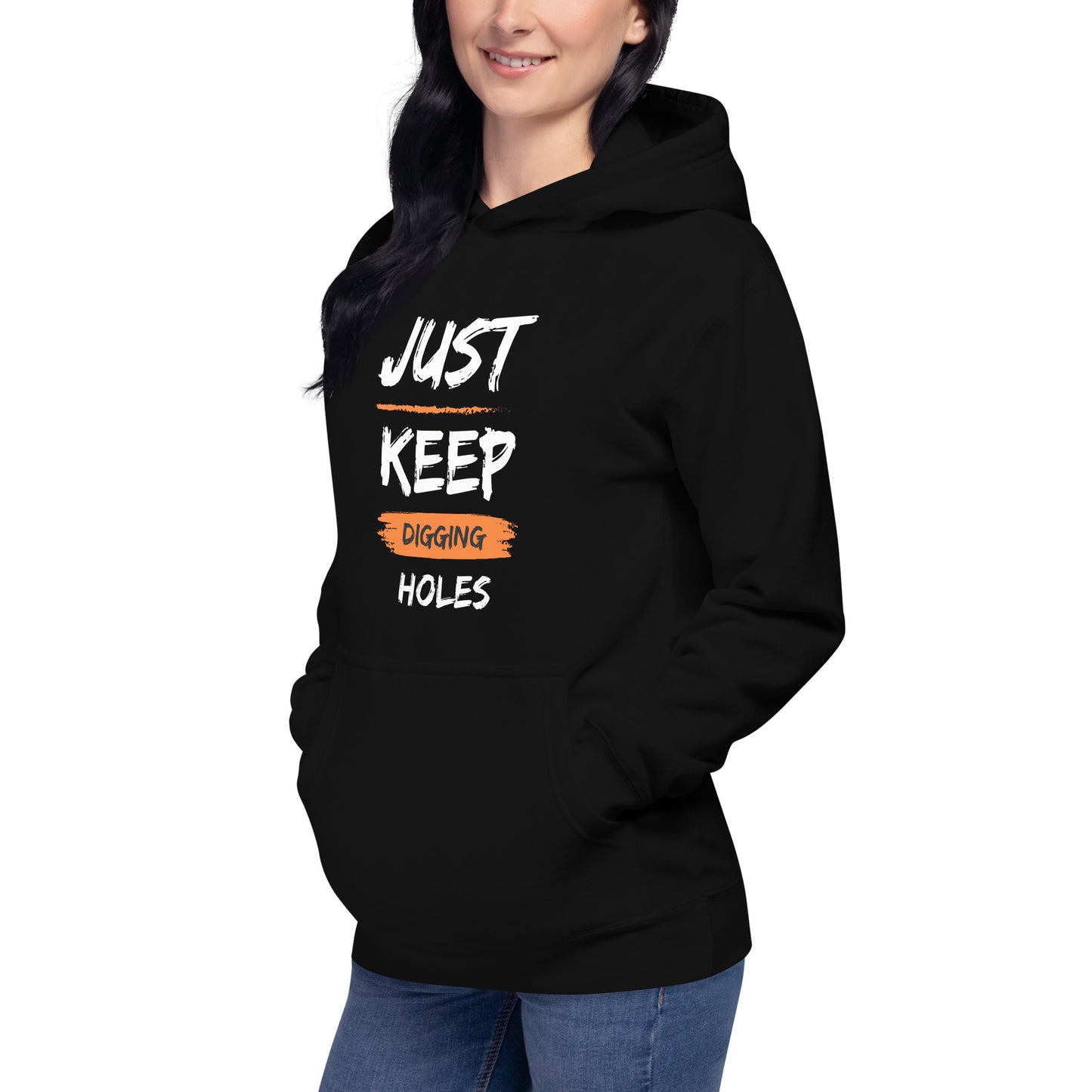 Just Keep Digging Unisex Hoodie